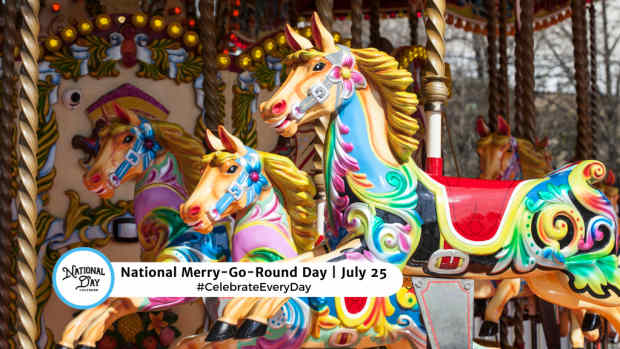 NATIONAL MERRY GO ROUND DAY   July 25