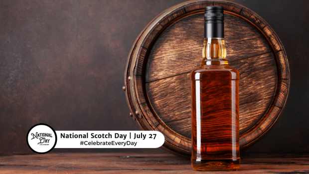 NATIONAL SCOTCH DAY  July 27