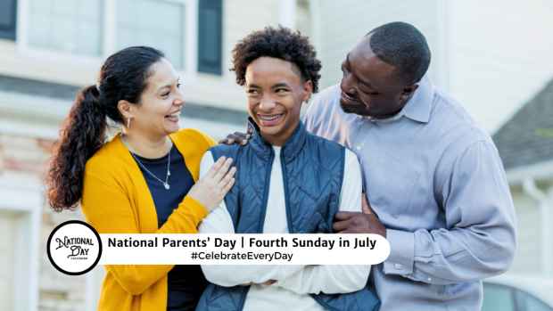 NATIONAL PARENTS DAY  Fourth Sunday in July