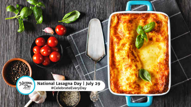 NATIONAL LASAGNA DAY  July 29