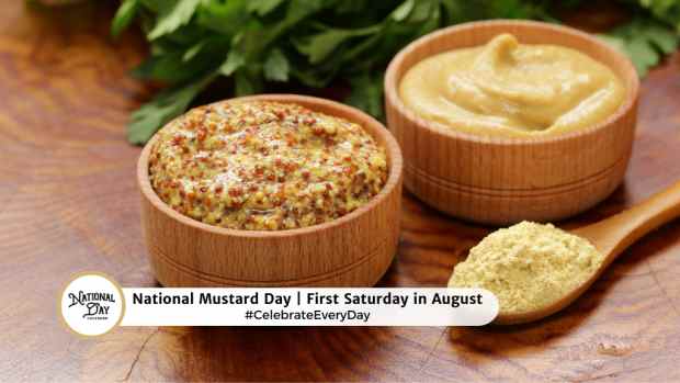 NATIONAL MUSTARD DAY  First Saturday in August