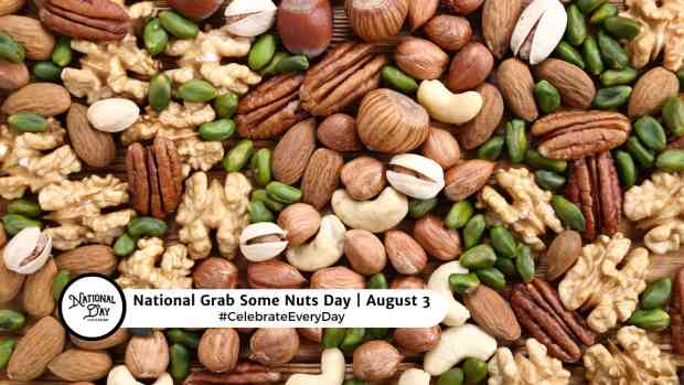 NATIONAL GRAB SOME NUTS DAY  August 3