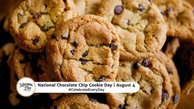 NATIONAL CHOCOLATE CHIP COOKIE DAY  August 4