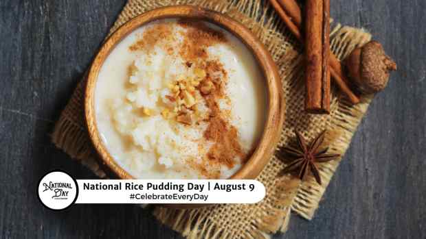 NATIONAL RICE PUDDING DAY  August 9