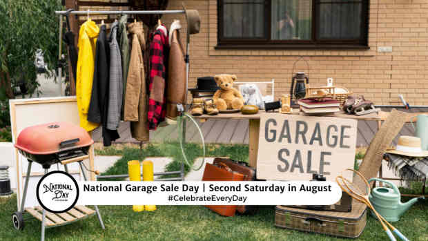 NATIONAL GARAGE SALE DAY  Second Saturday in August 