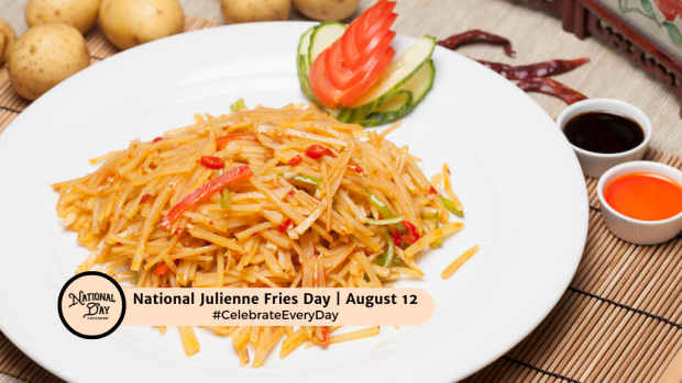 NATIONAL JULIENNE FRIES DAY  August 12