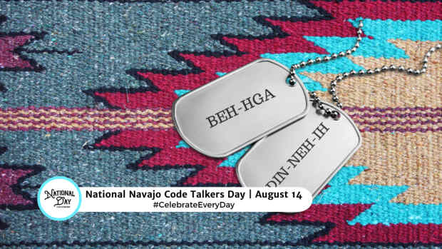 NATIONAL NAVAJO CODE TALKERS DAY  August 14