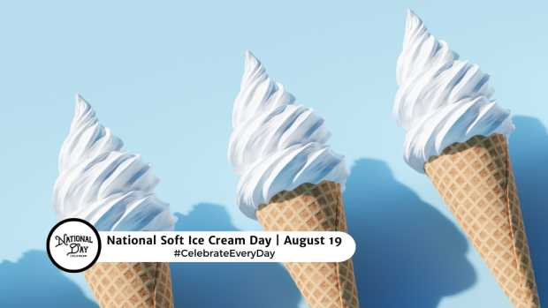 NATIONAL SOFT ICE CREAM DAY  August 19