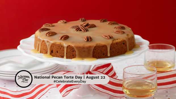 NATIONAL PECAN TORTE DAY  August 22