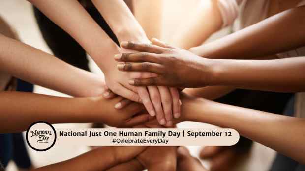 NATIONAL JUST ONE HUMAN FAMILY DAY | September 12