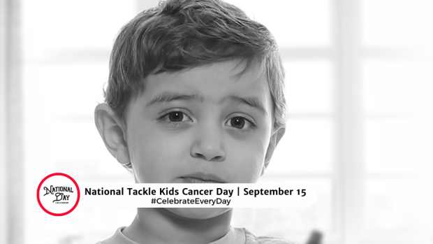 NATIONAL TACKLE KIDS CANCER DAY | September 15