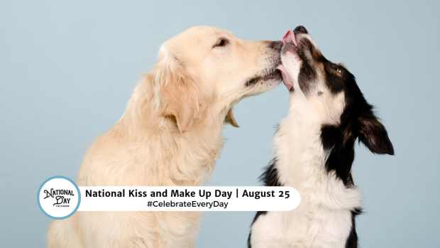 NATIONAL KISS AND MAKE UP DAY  August 25