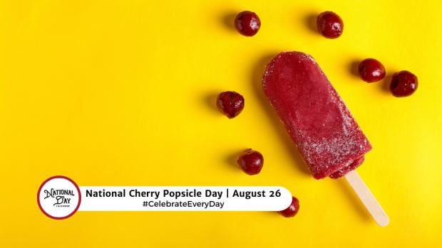 NATIONAL CHERRY POPSICLE DAY  August 26