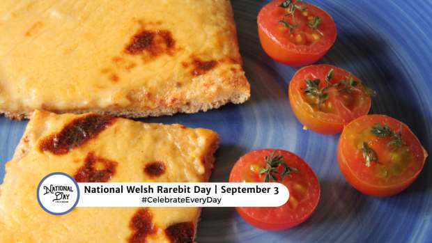 NATIONAL WELSH RAREBIT DAY  September 3