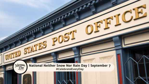 NATIONAL NEITHER SNOW NOR RAIN DAY  September 7