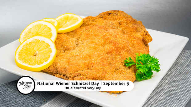 NATIONAL WIENER SCHNITZEL DAY  September 9