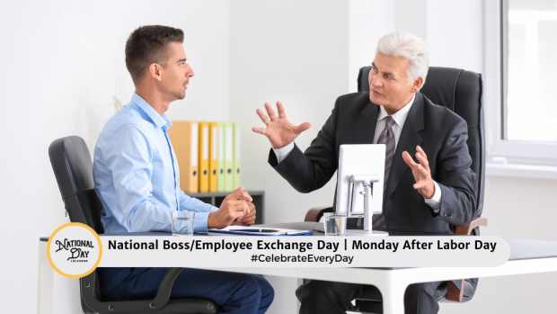 NATIONAL BOSSEMPLOYEE EXCHANGE DAY  Monday After Labor Day