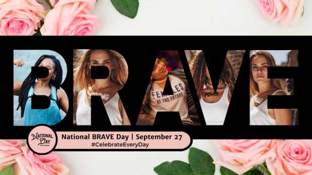 NATIONAL BRAVE DAY | Fourth Friday in September