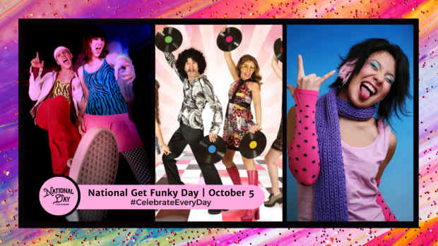 NATIONAL GET FUNKY DAY | October 5