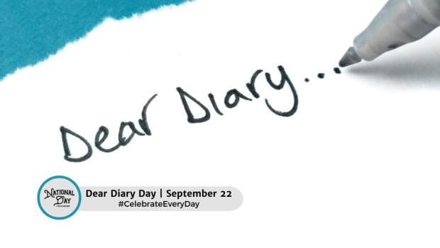 DEAR DIARY DAY  September 22