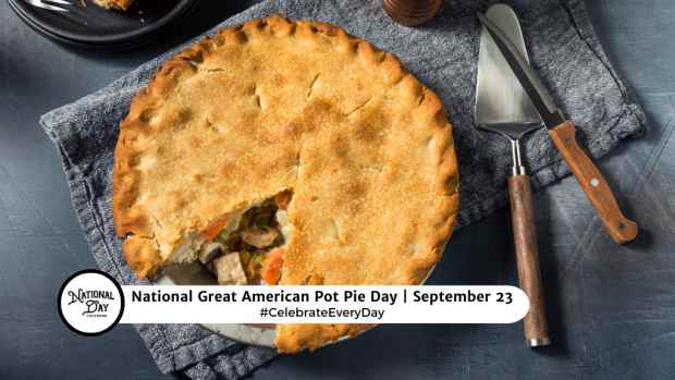 NATIONAL GREAT AMERICAN POT PIE DAY  September 22