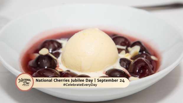 NATIONAL CHERRIES JUBILEE DAY  September 24