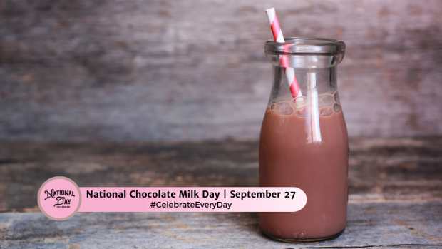 NATIONAL CHOCOLATE MILK DAY  September 27