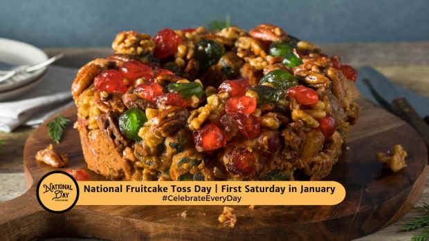 NATIONAL FRUITCAKE TOSS DAY | First Saturday in January