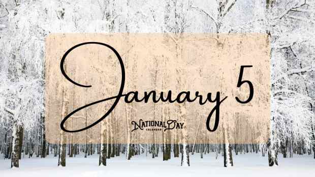 JANUARY 5 | Birthdays and Events