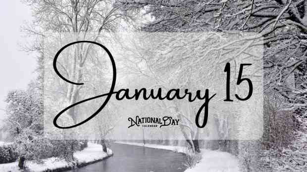 JANUARY 15 | Birthdays and Events