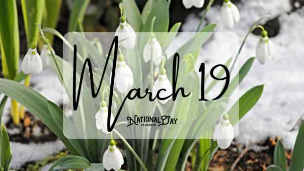 MARCH 19 | Birthdays and Events - National Day Calendar