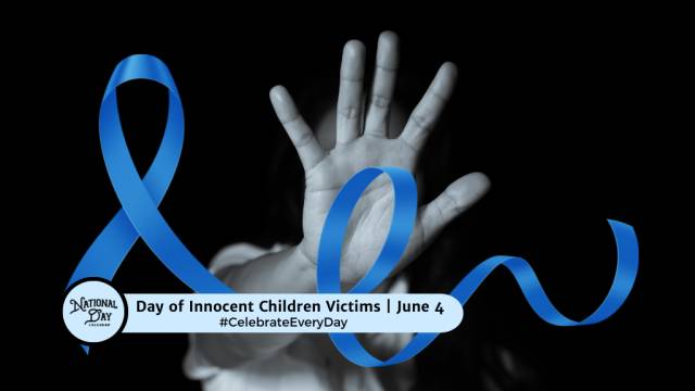 DAY OF INNOCENT CHILDREN VICTIMS | June 4