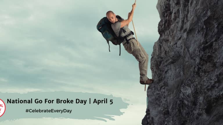 National Go For Broke Day  April 5 
