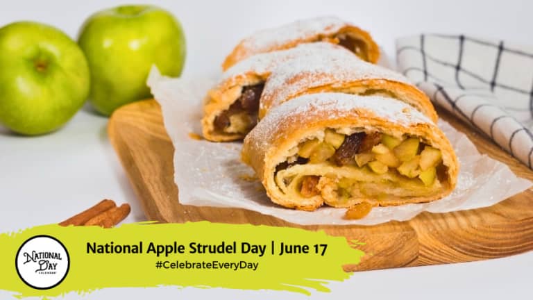 NATIONAL APPLE STRUDEL DAY - June 17 - National Day Calendar