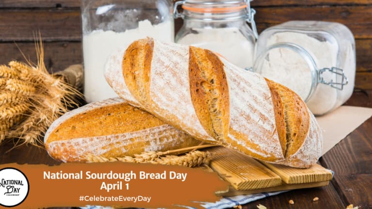 NATIONAL SOURDOUGH BREAD DAY - April 1 - National Day Calendar