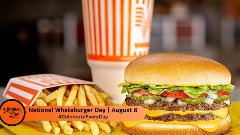 NATIONAL WHATABURGER DAY  August 8 - National Day Calendar