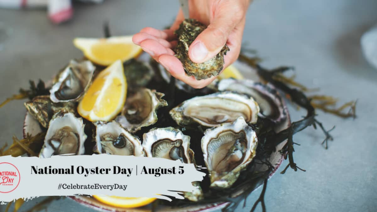 NATIONAL OYSTER DAY - August 5 - National Day Calendar