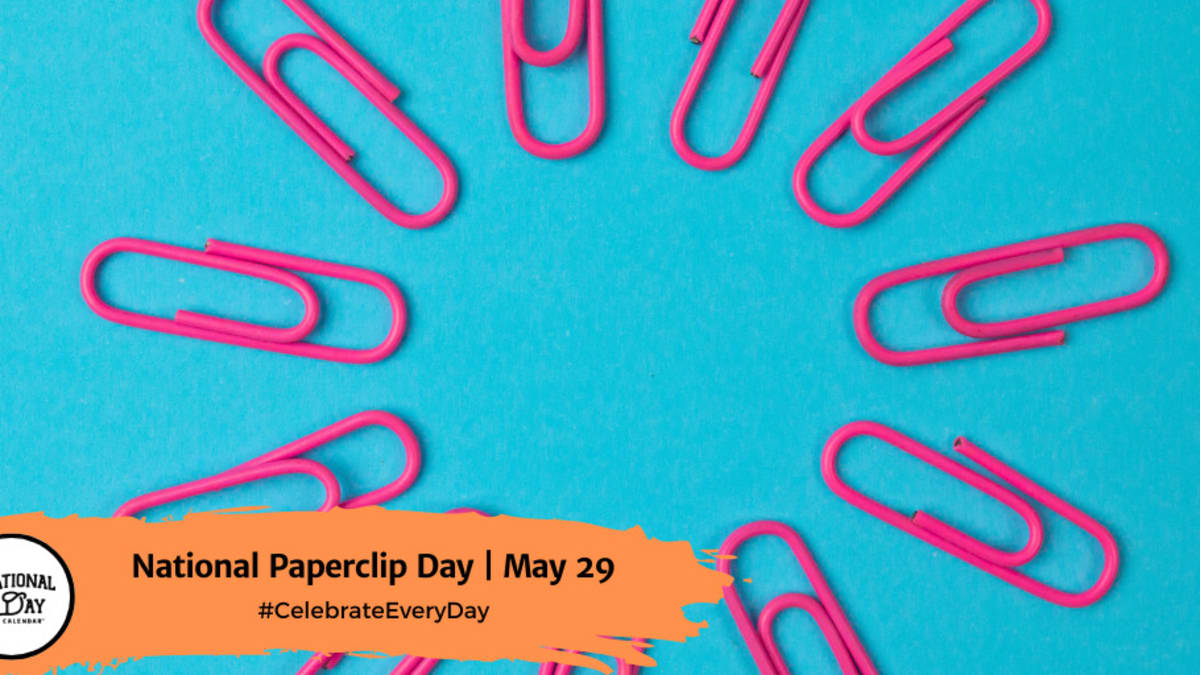 NATIONAL PAPERCLIP DAY - May 29 - National Day Calendar
