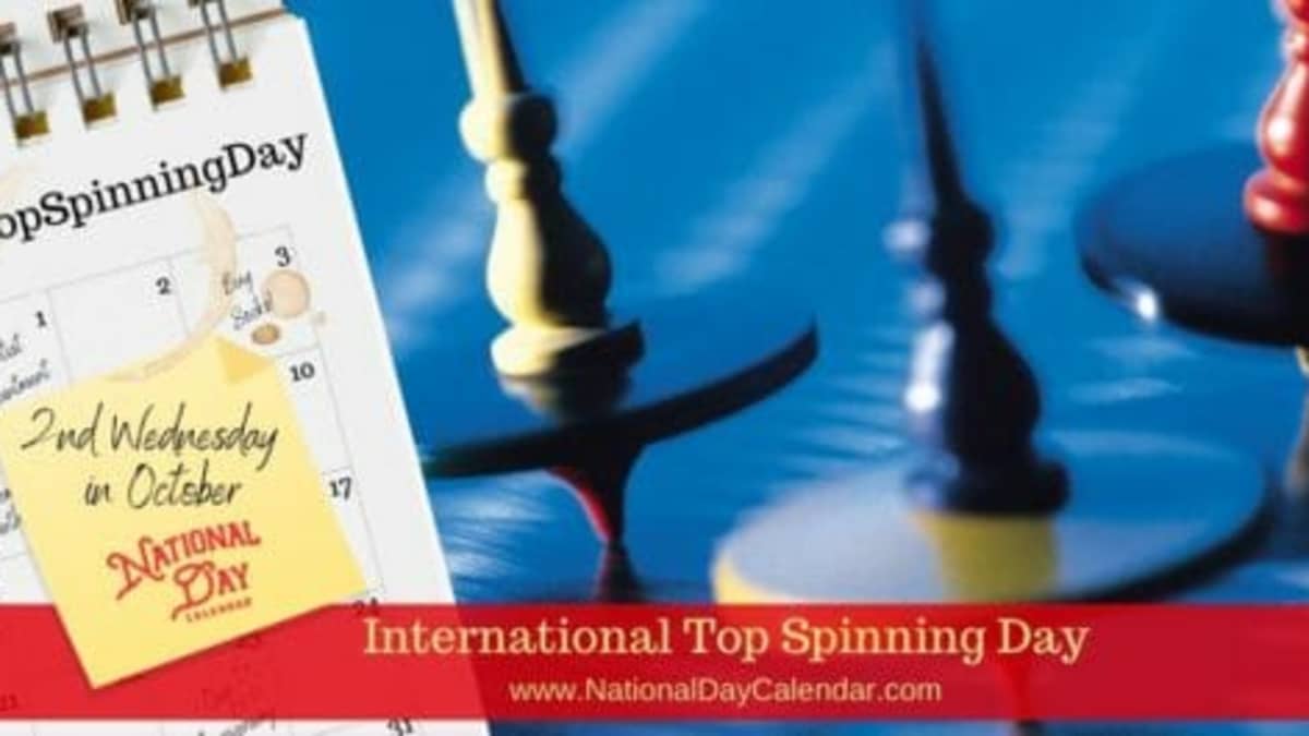 INTERNATIONAL TOP SPINNING DAY - Second Wednesday in October - National Day  Calendar