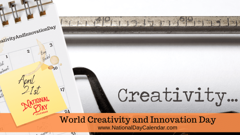 WORLD CREATIVITY AND INNOVATION DAY - April 21 - National Day Calendar