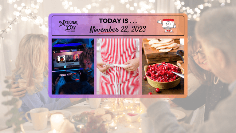 NOVEMBER 22, 2023, NATIONAL TIE ONE ON DAY, NATIONAL JUKEBOX DAY