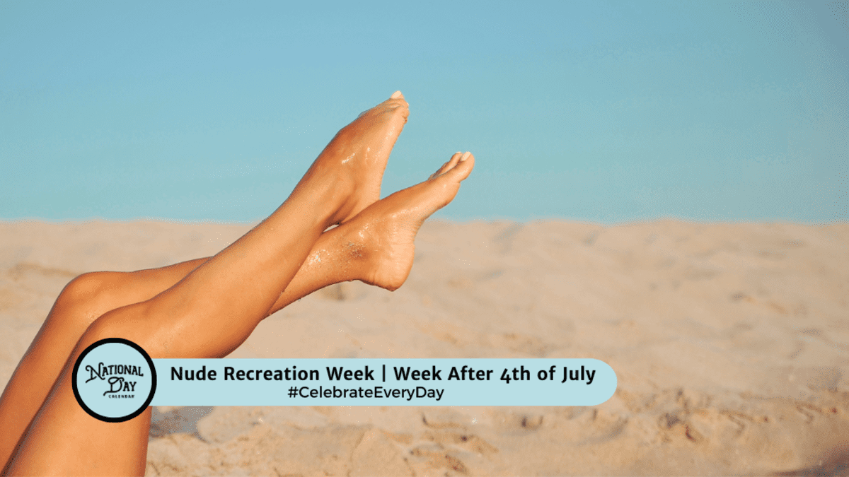 NUDE RECREATION WEEK | Week after 4th of July - National Day Calendar