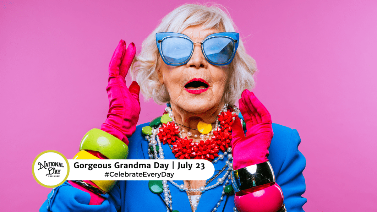 GORGEOUS GRANDMA DAY | July 23 - National Day Calendar