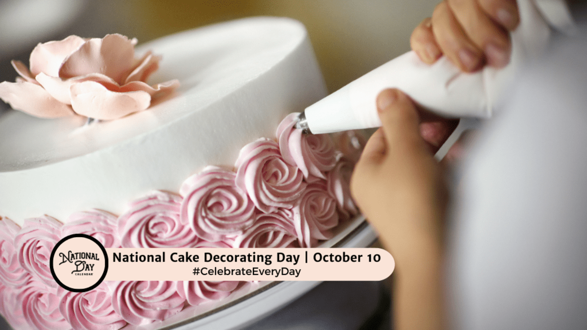 NATIONAL CAKE DECORATING DAY | October 10 - National Day Calendar