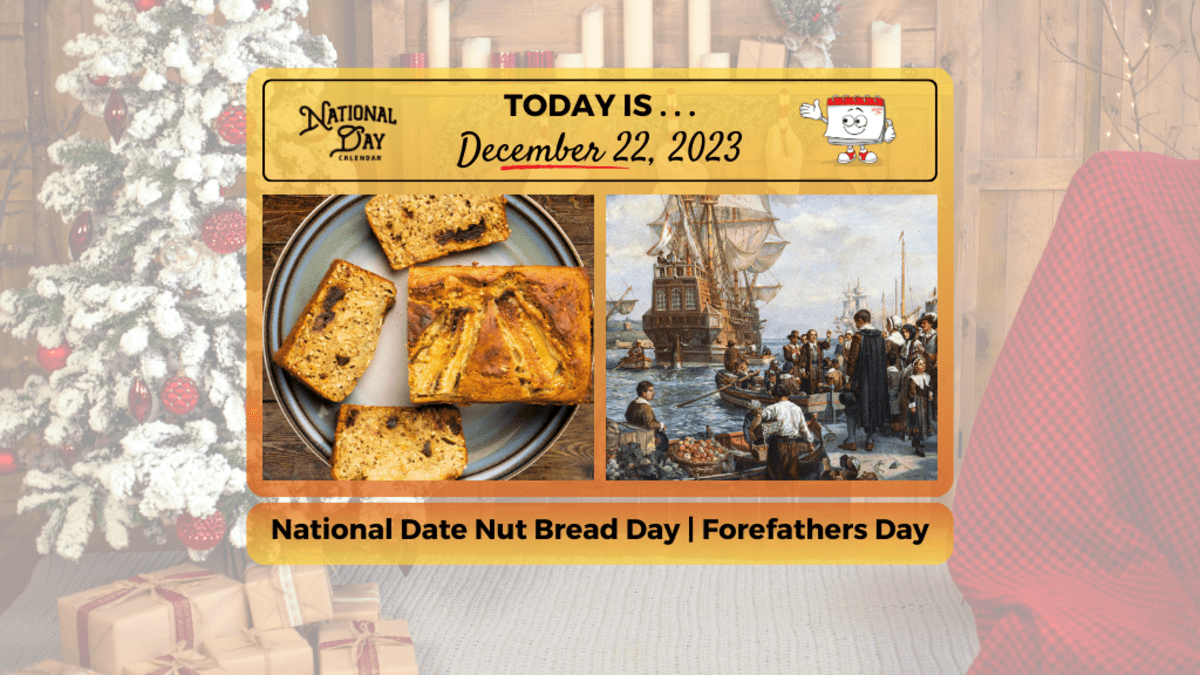 DECEMBER 22, 2023 - NATIONAL DATE NUT BREAD DAY - FOREFATHERS ...