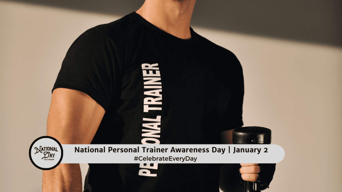 NATIONAL PERSONAL TRAINER AWARENESS DAY - January 2 - National Day Calendar