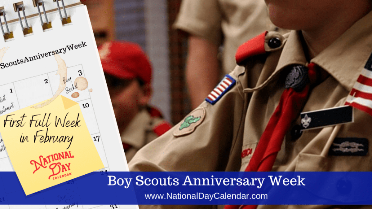 BOY SCOUTS ANNIVERSARY WEEK First Full Week in February