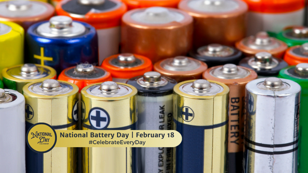 NATIONAL BATTERY DAY February 18 National Day Calendar