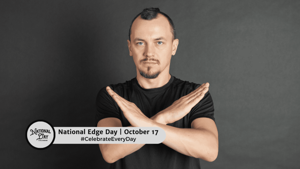 NATIONAL EDGE DAY - October 17 - National Day Calendar