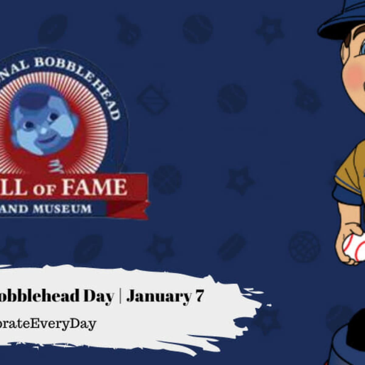 National Bobblehead Day - January 7, 2023 - Happy Days 365